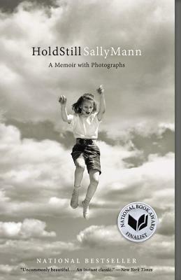Hold Still: A Memoir with Photographs by Sally Mann