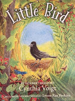 Little Bird by Cynthia Voigt, Lynne Rae Perkins