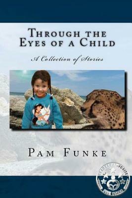 Through the Eyes of a Child by Pam Funke