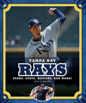 Tampa Bay Rays by K. C. Kelley