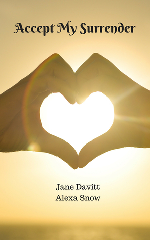 Accept My Surrender by Jane Davitt, Alexa Snow