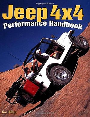 Jeep 4x4 Performance Handbook by Jim Allen