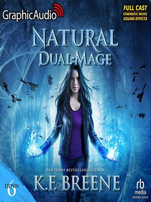 Natural Dual-Mage (Magical Mayhem Trilogy 3) [Dramatized Adaptation] by K.F. Breene