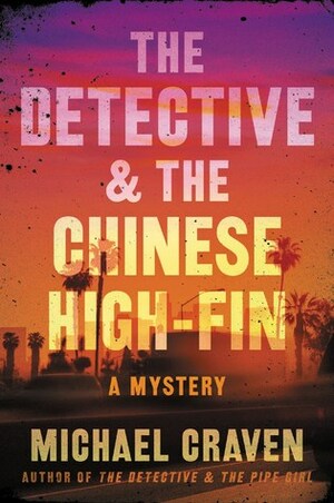 The Detective & the Chinese High-Fin by Michael Craven