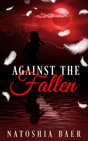 Against The Fallen by Natoshia Baer