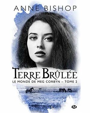 Terre Brûlée by Anne Bishop
