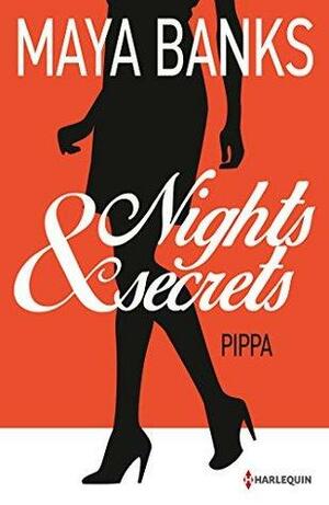 Pippa : T4 - Nights & Secrets by Maya Banks