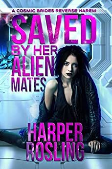 Saved by Her Alien Mates by Harper Rosling