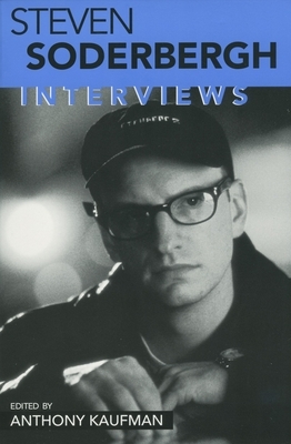 Steven Soderbergh: Interviews by 