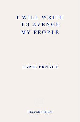 I Will Write to Avenge My People by Annie Ernaux