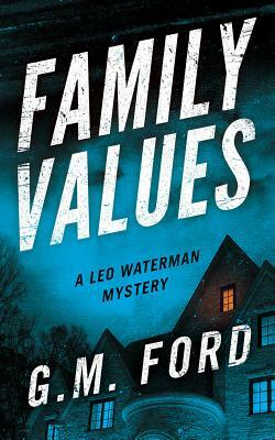 Family Values by G. M. Ford