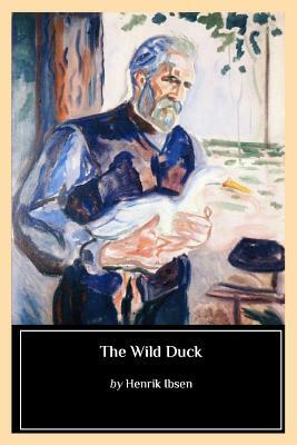 The Wild Duck by Henrik Ibsen