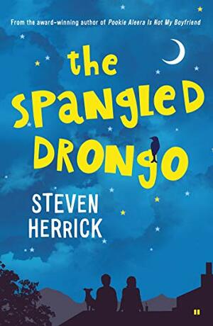 The Spangled Drongo: A Verse Novel by Steven Herrick