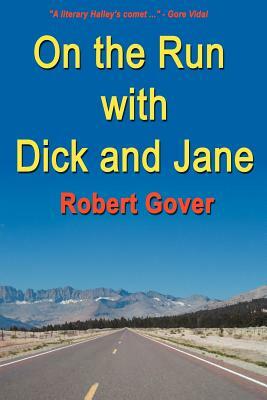 On the Run with Dick and Jane by Robert Gover