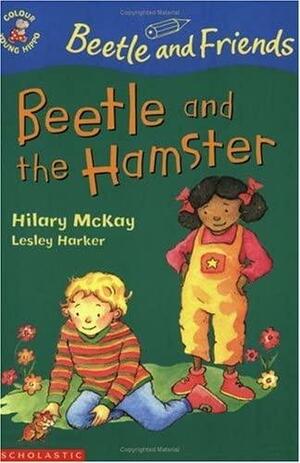 Beetle and the Hamster by Hilary McKay