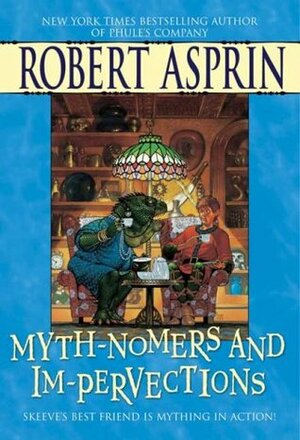 Myth-Nomers and Im-Pervections by Robert Lynn Asprin