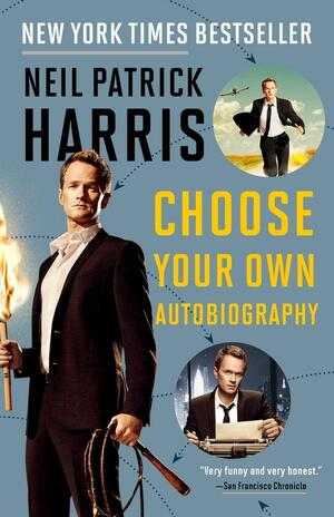 Neil Patrick Harris: Choose Your Own Autobiography by Antony Hare, David Javerbaum, Neil Patrick Harris
