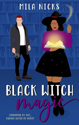 Black Witch Magic by Mila Nicks