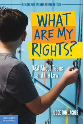 What Are My Rights?: Q&A about Teens and the Law by Thomas A. Jacobs