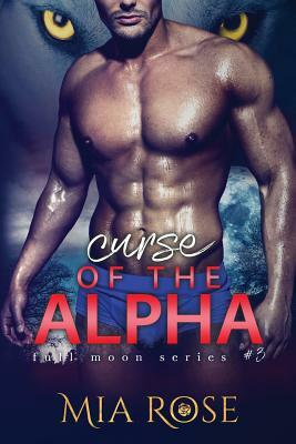 Curse of the Alpha by Mia Rose