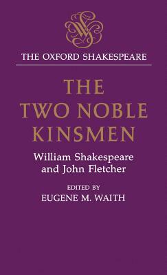 The Two Noble Kinsmen by William Shakespeare