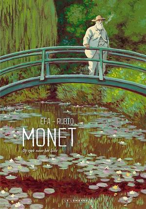 Monet : op zoek naar het licht by Salva Rubio
