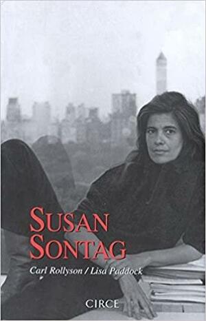 Susan Sontag: la creación de un icono by Carl Rollyson