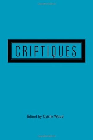 Criptiques by Cat Moran, Caitlin Wood