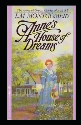 Anne's House of Dreams Annotated by L.M. Montgomery