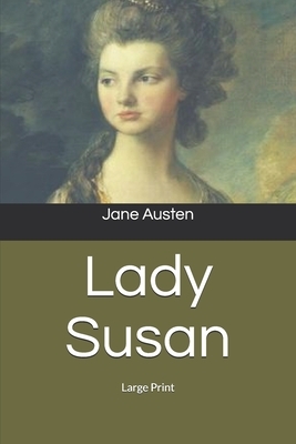 Lady Susan: Large Print by Jane Austen