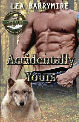 Accidentally Yours by Lea Barrymire