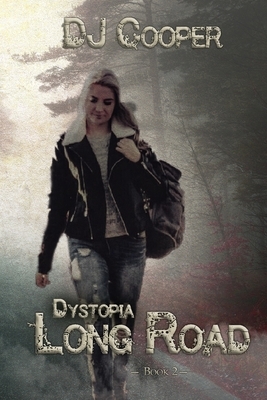 Dystopia: The Long Road by Dj Cooper