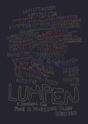 Lumpen: A Journal for Poor & Working Class Writers Issue 009 by Shan Stephens