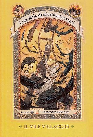 Il vile villaggio by Lemony Snicket