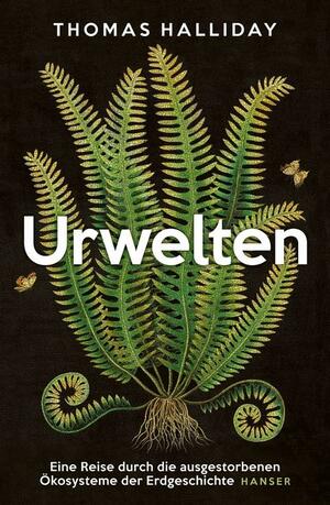 Urwelten: Eine Reise durch die ausgestorbenen Ökosysteme der Erdgeschichte by Thomas Halliday