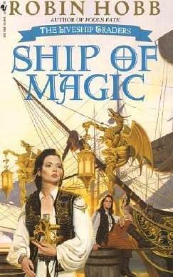 Ship of Magic: The Liveship Traders by Robin Hobb, Robin Hobb