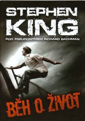 Běh o život by Stephen King, Richard Bachman