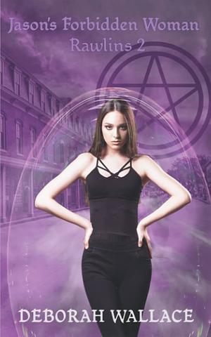 Jason's Forbidden Woman by Deborah Wallace