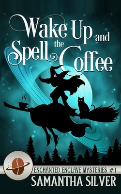 Wake Up and Spell the Coffee by Samantha Silver