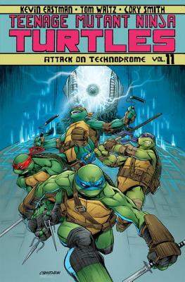 Teenage Mutant Ninja Turtles Volume 11: Attack on Technodrome by Kevin Eastman, Tom Waltz
