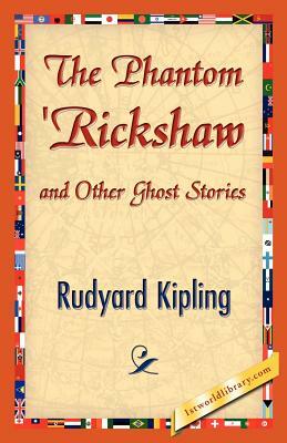 The Phantom 'Rickshaw and Other Ghost Stories by Rudyard Kipling