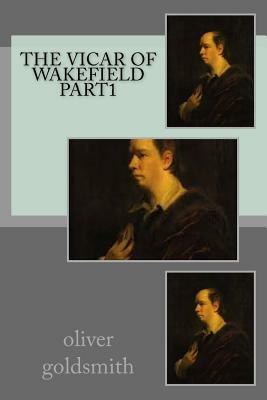 The vicar of Wakefield part1 by Oliver Goldsmith