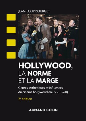 Hollywood, la norme et la marge: genres, esthétiques et influences du cinéma hollywoodien (1930-1960) by Jean-Loup Bourget