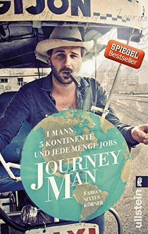 Journeyman: 1 Mann, 5 Kontinente und jede Menge Jobs by Fabian Sixtus Körner