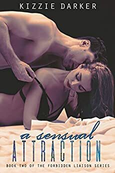 A Sensual Attraction (A Forbidden Liaison) by Kizzie Darker, SallyAnn Cole