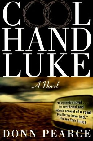 Cool Hand Luke by Donn Pearce