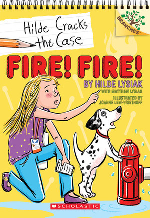 Fire! Fire! by Hilde Lysiak, Matthew Lysiak, Joanne Lew-Vriethoff