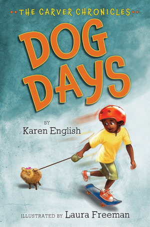 Dog Days by Karen English, Laura Freeman