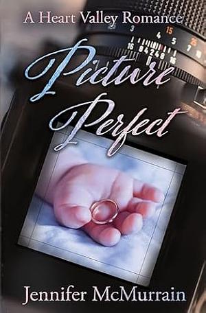 Picture Perfect by Jennifer McMurrain