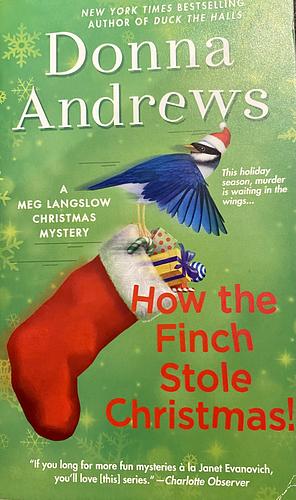 How the Finch Stole Christmas! by Donna Andrews